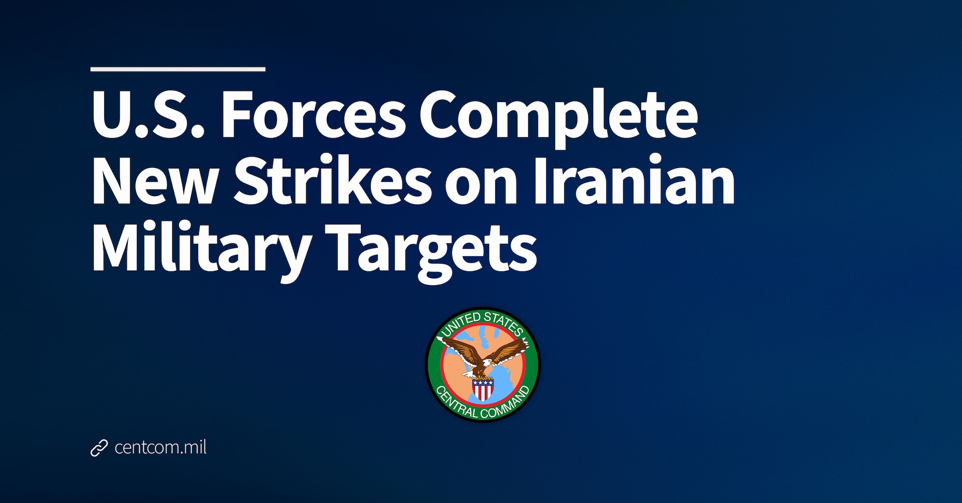US Central Command strikes on Iranian military targets